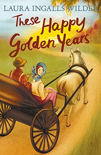 9781405280174: THESE HAPPY GOLDEN YEARS (The Little House on the Prairie)