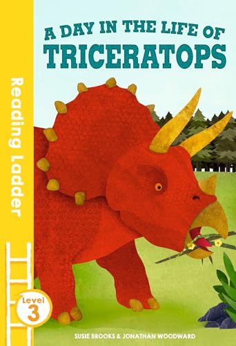 Stock image for A day in the life of Triceratops (Reading Ladder Level 3) for sale by AwesomeBooks