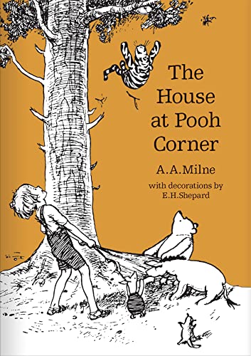 9781405280846: The House at Pooh Corner: The original, timeless and definitive version of the Pooh story created by A.A.Milne and E.H.Shepard. An ideal gift for ... adults. (Winnie-the-Pooh – Classic Editions)