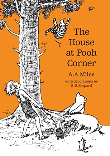 9781405281287: The House at Pooh Corner: The original, timeless and definitive version of the Pooh story created by A.A.Milne and E.H.Shepard. An ideal gift for ... adults. (Winnie-the-Pooh – Classic Editions)