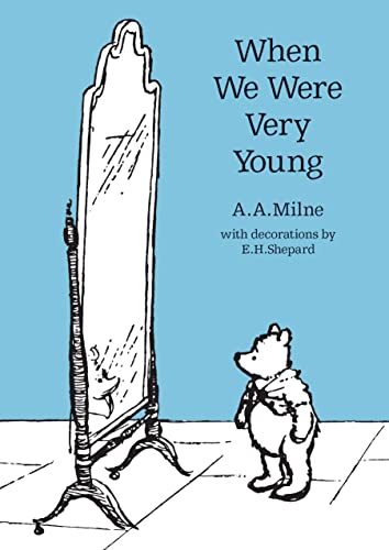Stock image for When We Were Very Young: The original, timeless and definitive version of the poetry collection created by A.A.Milne and E.H.Shepard. An ideal gift . adults. (Winnie-the-Pooh  " Classic Editions) for sale by HPB-Diamond