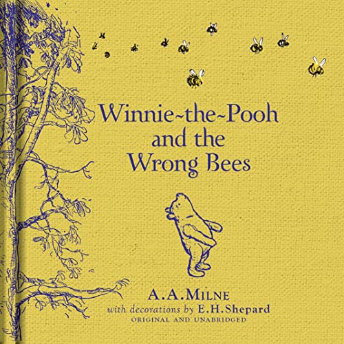 Beispielbild fr Winnie-the-Pooh: Winnie-the-Pooh and the Wrong Bees: Special Edition of the Original Illustrated Story by A.A.Milne with E.H.Shepards Iconic Decorations. Collect the Range. zum Verkauf von WorldofBooks