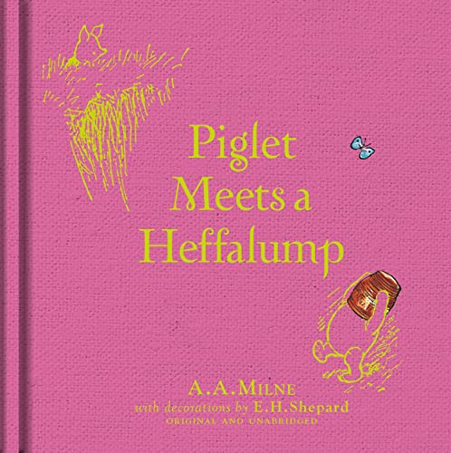 Beispielbild fr Winnie-the-Pooh: Piglet Meets A Heffalump: Special Edition of the Original Illustrated Story by A.A.Milne with E.H.Shepards Iconic Decorations. Collect the Range. zum Verkauf von Jenson Books Inc
