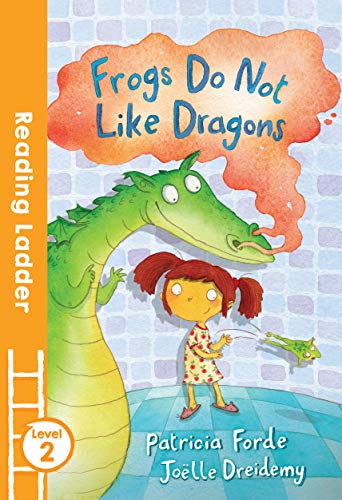 Stock image for Frogs Do Not Like Dragons (Reading Ladder Level 2) for sale by AwesomeBooks