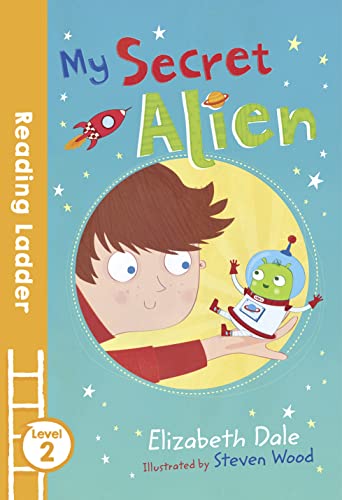 Beispielbild fr My Secret Alien (Reading Ladder Level 2) zum Verkauf von WorldofBooks