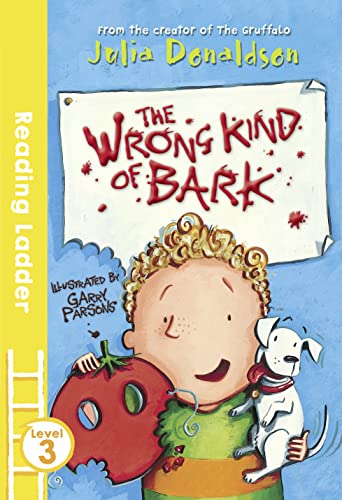 Stock image for The Wrong Kind of Bark (Reading Ladder Level 3) for sale by AwesomeBooks