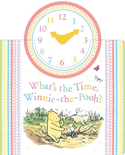 Stock image for Winnie-the-Pooh: What's the Time Winnie-the-Pooh? (Winnie the Pooh Novelty Book) for sale by AwesomeBooks