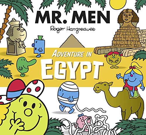 Stock image for Mr. Men Adventure in Egypt: A brilliantly funny illustrated children  s book featuring pyramids, sphinx and mummies! (Mr. Men and Little Miss Adventures) for sale by Half Price Books Inc.