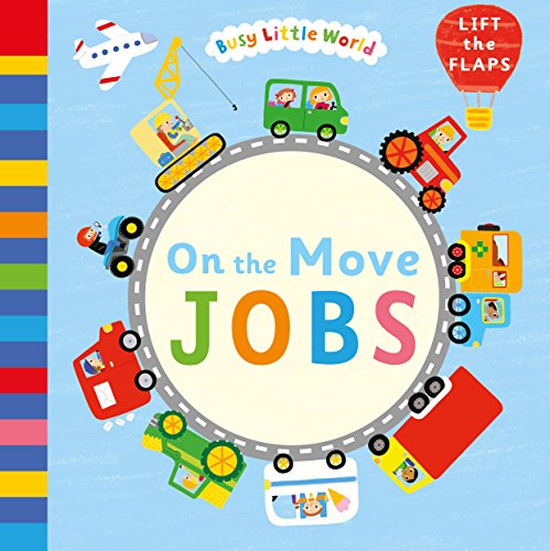 Imagen de archivo de On the Move: Jobs (Busy Little World) a la venta por WorldofBooks