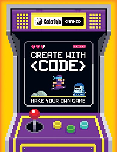 Stock image for CoderDojo Nano: Make Your Own Game: Create with Code for sale by SecondSale
