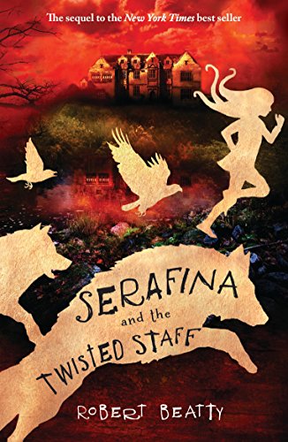 9781405284158: Serafina And The Twisted Staff: Robert Beatty: 2 (Serafina, 2)