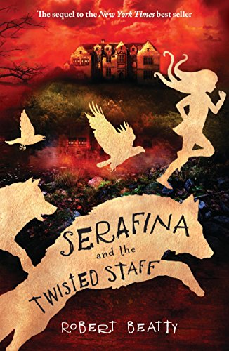 9781405284158: Serafina and the Twisted Staff (The Serafina Series)