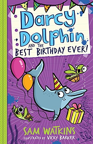 Beispielbild fr Darcy Dolphin and the Best Birthday Ever!: 3 zum Verkauf von WorldofBooks