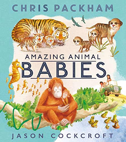 Stock image for Amazing Animal Babies: Travel around the globe in search of incredible baby animals. for sale by WorldofBooks