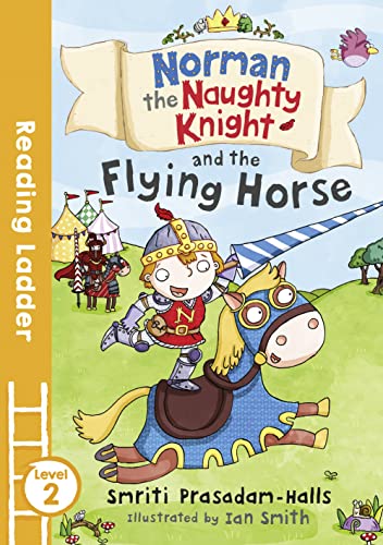 Beispielbild fr Norman the Naughty Knight and the Flying Horse (Reading Ladder Level 2) zum Verkauf von WorldofBooks