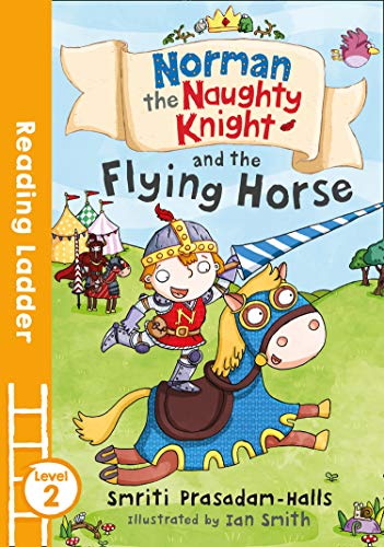 Imagen de archivo de Norman the Naughty Knight and the Flying Horse (Reading Ladder Level 2) a la venta por AwesomeBooks