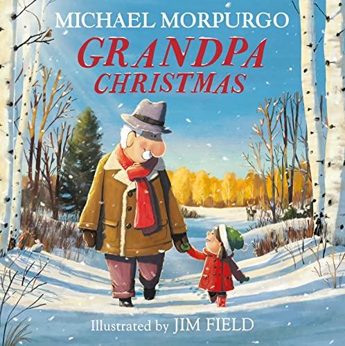 9781405284592: Grandpa Christmas: A gloriously feel-good children’s illustrated picture book with a hopeful environmental message - perfect family reading this Christmas!