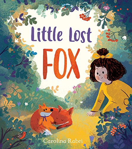 Imagen de archivo de Little Lost Fox: A lost toy, a lonely fox and a little girl . . . in a heart-melting picture book about kindness a la venta por HPB-Diamond