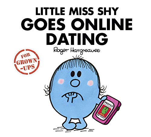 Stock image for Little Miss Shy Goes Online Dating (Mr. Men for Grown-ups) for sale by AwesomeBooks