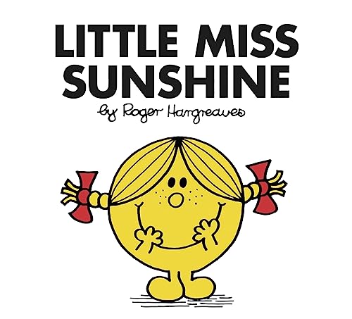 9781405289283: Little Miss Sunshine: The Brilliantly Funny Classic  Children's illustrated Series (Little Miss Classic Library) - Hargreaves,  Roger: 1405289287 - AbeBooks