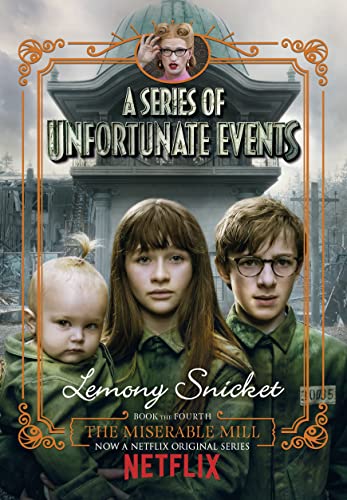 Beispielbild fr The Miserable Mill: Netflix Tie-In Edition (A Series of Unfortunate Events) zum Verkauf von medimops