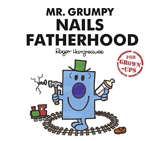 Beispielbild fr Mr. Grumpy Nails Fatherhood (Mr Men for Grown Ups) zum Verkauf von AwesomeBooks