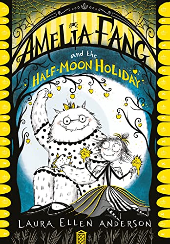 Stock image for Amelia Fang and the Half-Moon Holiday for sale by Blackwell's