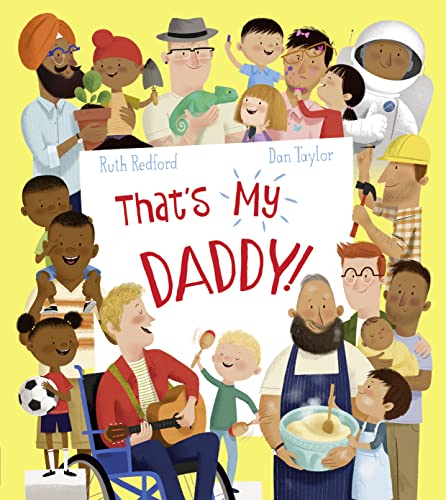 Beispielbild fr That's My Daddy!: The perfect illustrated children  s book for Father  s Day zum Verkauf von WorldofBooks