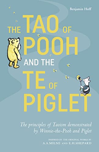 Beispielbild fr The Tao of Pooh & The Te of Piglet: The highly popular self-help guide for adults inspired by the classic childrens series zum Verkauf von WorldofBooks