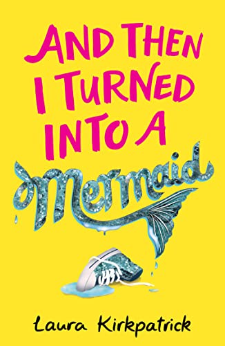 Stock image for And Then I Turned Into a Mermaid for sale by Blackwell's