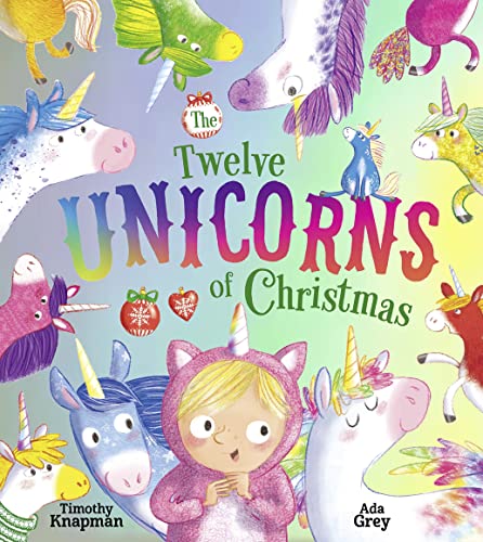Stock image for The Twelve Unicorns of Christmas: The ultimate festive extravaganza " jam-packed with unicorns, humour and counting fun! for sale by WorldofBooks