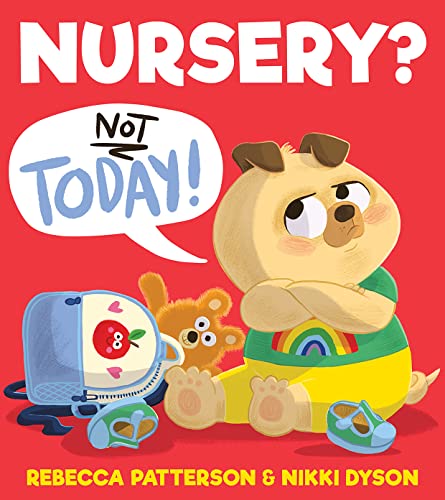 Beispielbild fr Nursery? Not Today!: A gloriously funny first experience story that will inspire every new nursery-goer with confidence! zum Verkauf von WorldofBooks