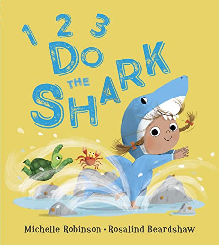 9781405295673: 1, 2, 3, Do the Shark: An irresistible rhyming adventure about facing fears and making friends