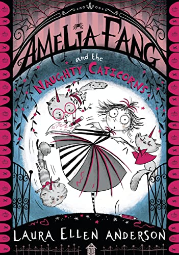 Beispielbild fr Amelia Fang and the Naughty Caticorns: The little vampire with the big heart! (The Amelia Fang Series) zum Verkauf von WorldofBooks