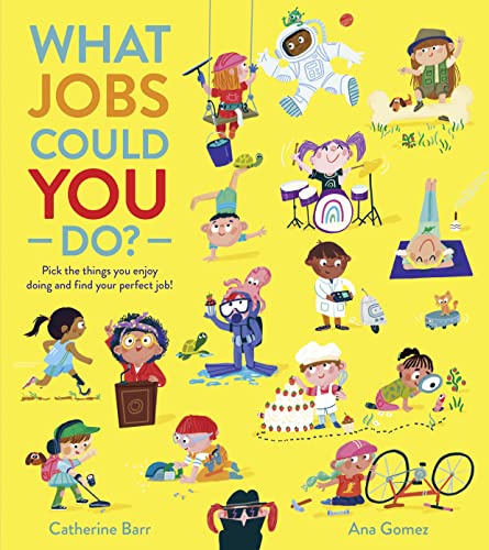 Beispielbild fr What Jobs Could YOU Do?: Discover all kinds of exciting and important jobs in this fun-filled and aspirational picture book! zum Verkauf von GoodwillNI