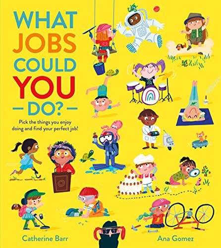 Stock image for What Jobs Could YOU Do?: Discover all kinds of exciting and important jobs in this fun-filled and aspirational picture book! for sale by GoodwillNI