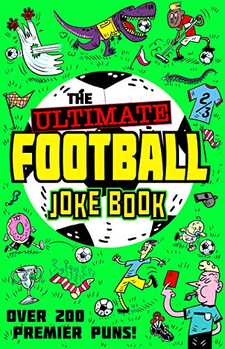 9781405298223: The Ultimate Football Joke Book: Get laughing with the funniest collection of football-themed jokes, for children aged 3 4 5 years and up!