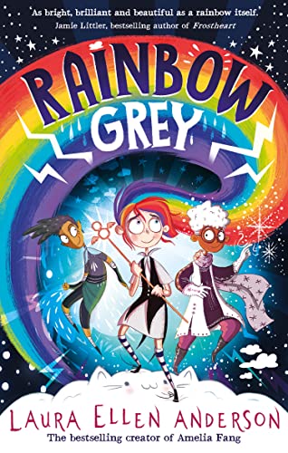 Beispielbild fr Rainbow Grey: Discover a magical new world for young readers in 2021 from the bestselling author of Amelia Fang! (Rainbow Grey Series) zum Verkauf von AwesomeBooks