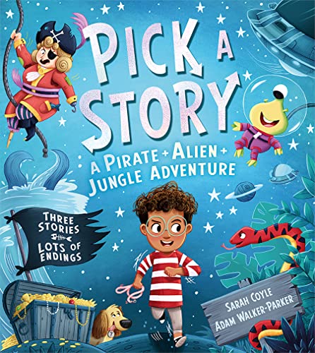9781405299046: Pick a Story: A Pirate Alien Jungle Adventure: The brand new interactive illustrated picture book adventure for children where YOU choose the story: ... for children where YOU choose the story