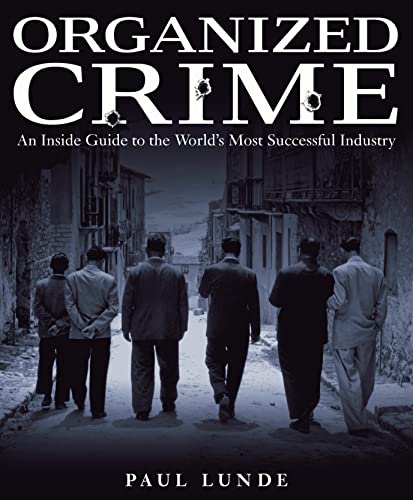 Imagen de archivo de Organized Crime : An Inside Guide to the World's Most Successful Industry a la venta por Better World Books Ltd