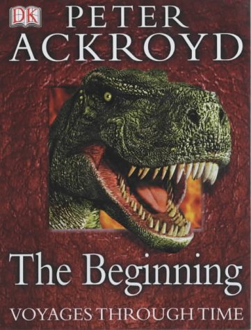 9781405300322: Peter Ackroyd Voyages Through Time: The Beginning