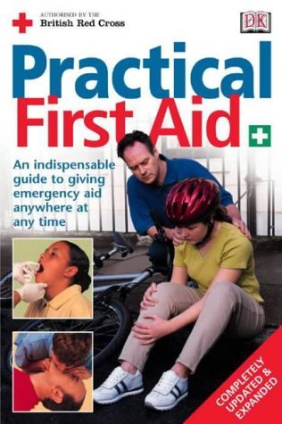 Imagen de archivo de New Practical First Aid: An Indispensible Guide to Giving Emergency Aid Anywhere at Any Time a la venta por AwesomeBooks