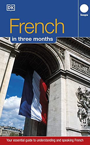 Imagen de archivo de French Three Months:: Your Essential Guide to Understanding and Speaking French (Hugo) (Hugo in 3 Months) a la venta por The Maryland Book Bank