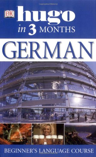 9781405301015: German In 3 Months: Your Essential Guide to Understanding and Speaking German (Hugo in 3 Months)