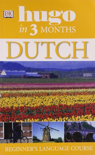 9781405301060: Dutch In 3 Months: Your Essential Guide to Understanding and Speaking Dutch (Hugo in 3 Months)