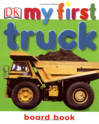My First Truck Board Book (9781405301282) by Dk