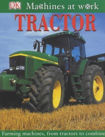 Stock image for Tractor : Farming Machines, from Tractors to Combines for sale by ThriftBooks-Atlanta