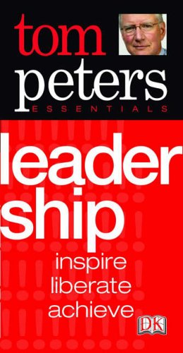 9781405302579: Leadership: Inspire, Liberate, Achieve (Tom Peters Essentials)