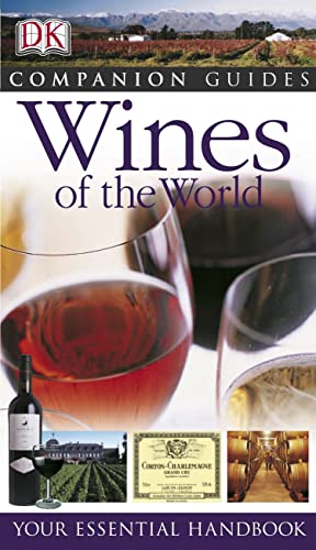 Stock image for Wines of the World: An illustrated Guide to the World's wine regions (DK Eyewitness Companion Guide) for sale by AwesomeBooks