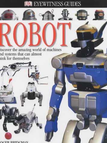 Beispielbild fr Eyewitness Guide: Robot (DK Eyewitness) zum Verkauf von WorldofBooks